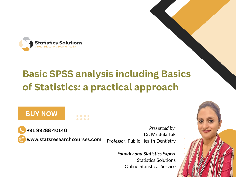 Basic SPSS analysis including Basics of Statistics: a practical approach