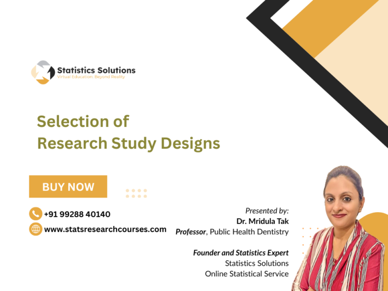 Selection of Research Study Designs: A practical approach