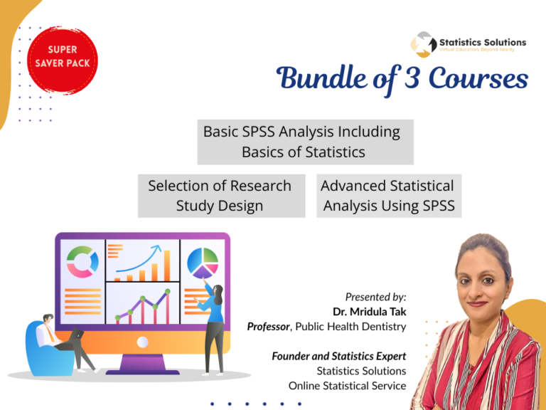 Bundle of three courses (Basic SPSS, Advanced SPSS and Selection of Research Study Designs)